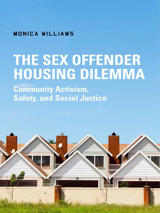 Title details for The Sex Offender Housing Dilemma by Monica Williams - Available